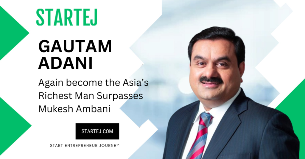 Gautam Adani Reclaims Title As Asia’s Richest Person, Surpasses Ambani ...