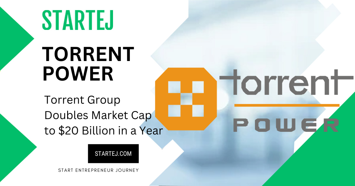 Torrent Group Doubles Market Cap to $20 Billion in a Year