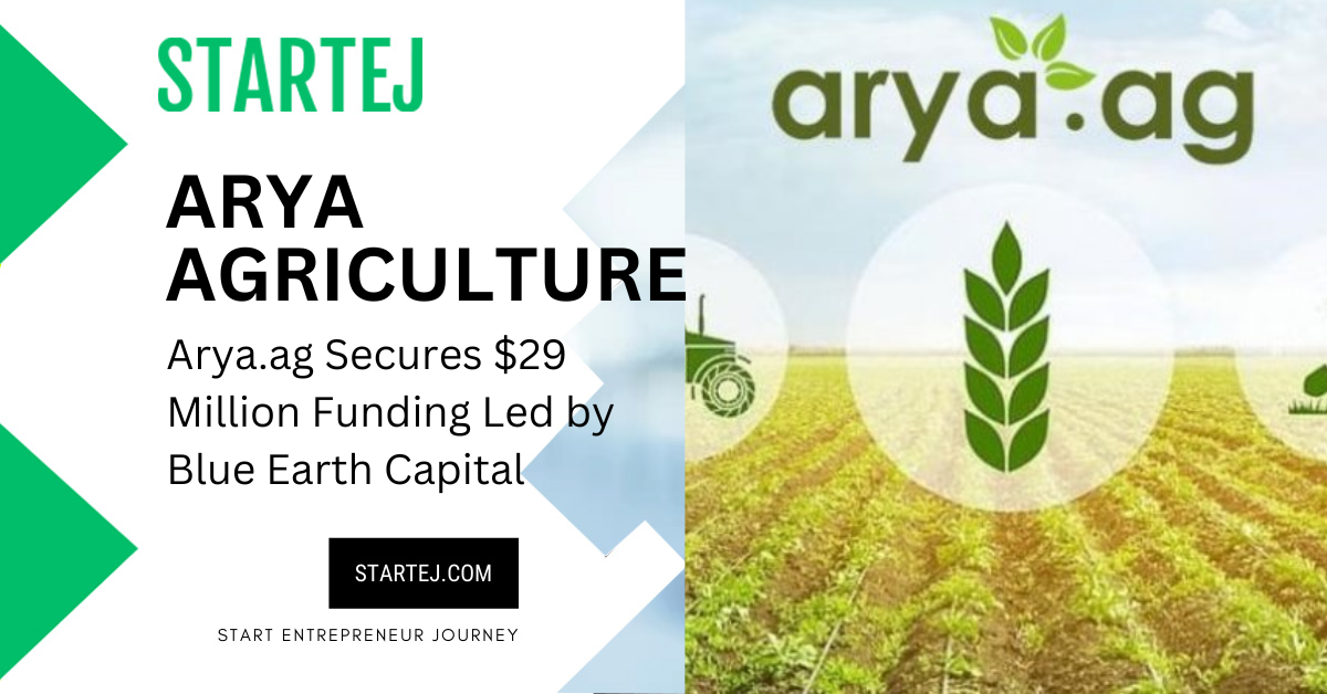 Arya.ag Secures $29 Million Funding Led by Blue Earth Capital